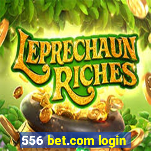 556 bet.com login